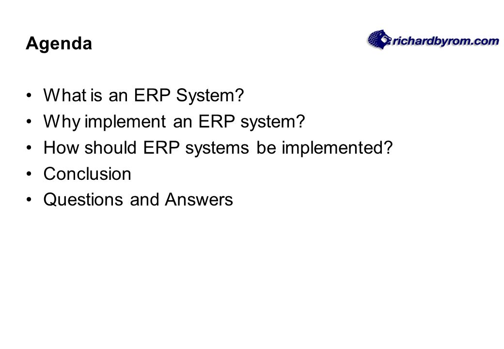 Why implement an ERP system How should ERP systems be implemented