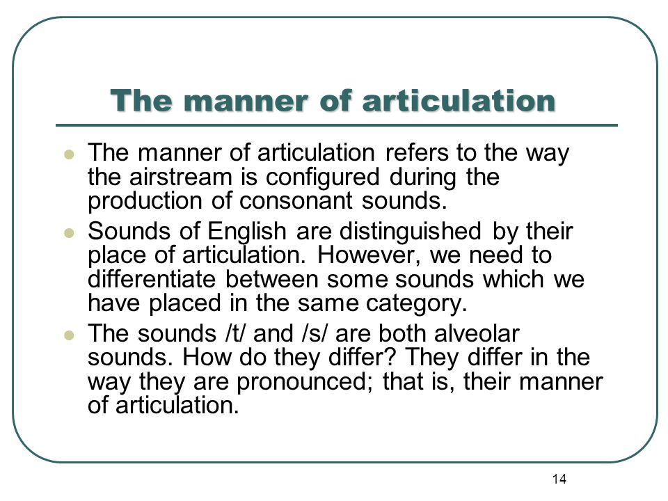 The manner of articulation