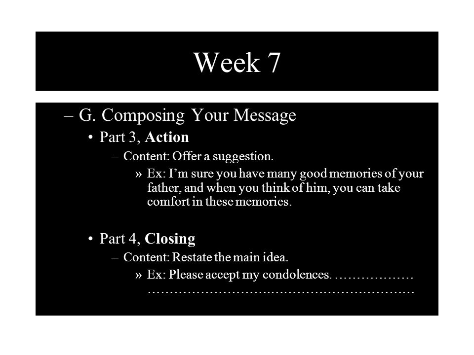 Week 7 G. Composing Your Message Part 3, Action Part 4, Closing