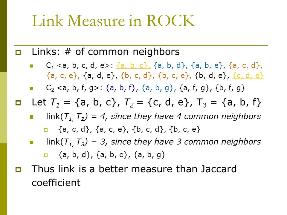 Link Measure in ROCK Links: # of common neighbors