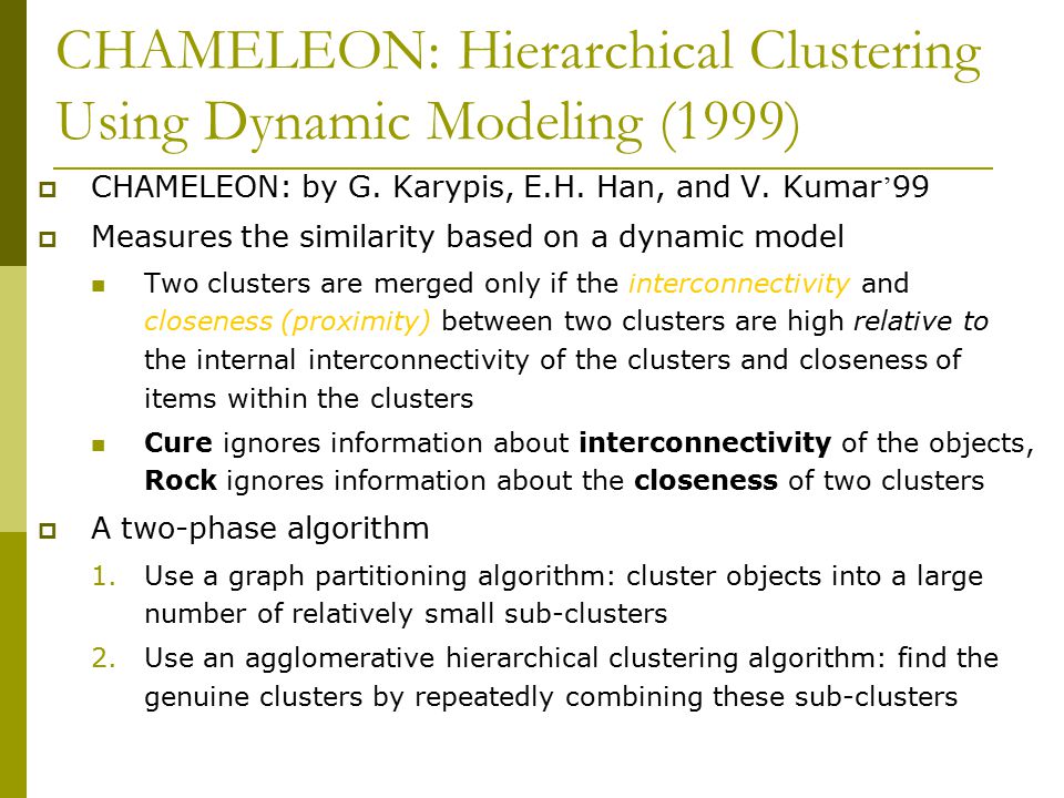CHAMELEON: Hierarchical Clustering Using Dynamic Modeling (1999)