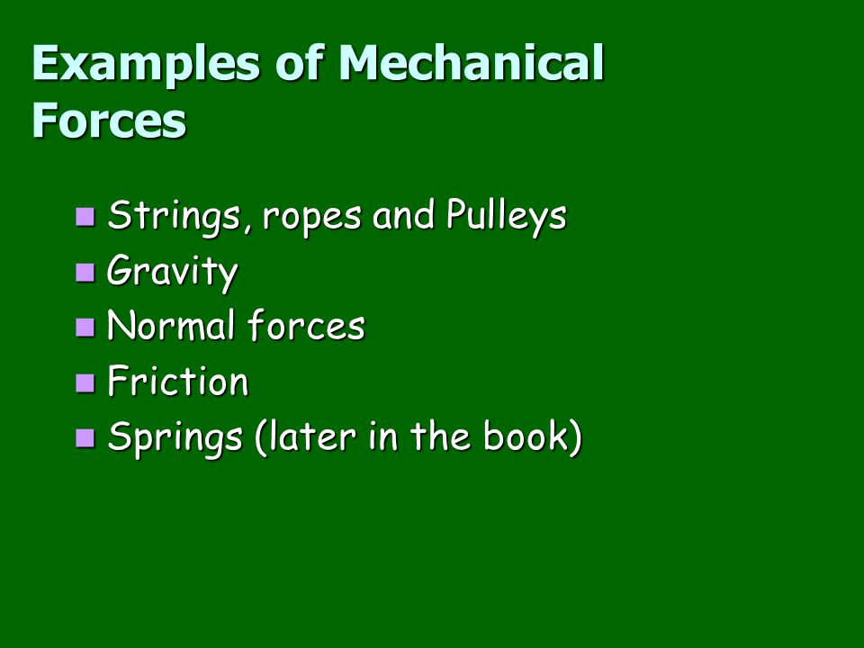 Examples of Mechanical Forces