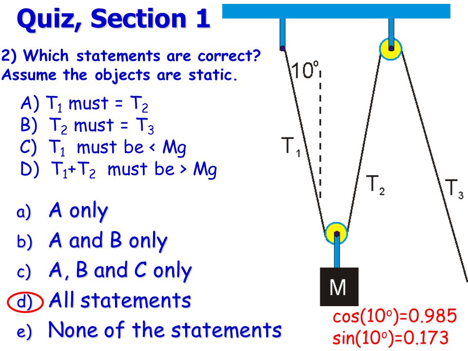 Quiz, Section 1 A only A and B only A, B and C only All statements