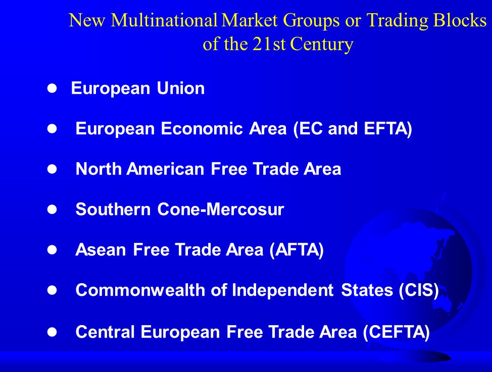 New Multinational Market Groups or Trading Blocks of the 21st Century