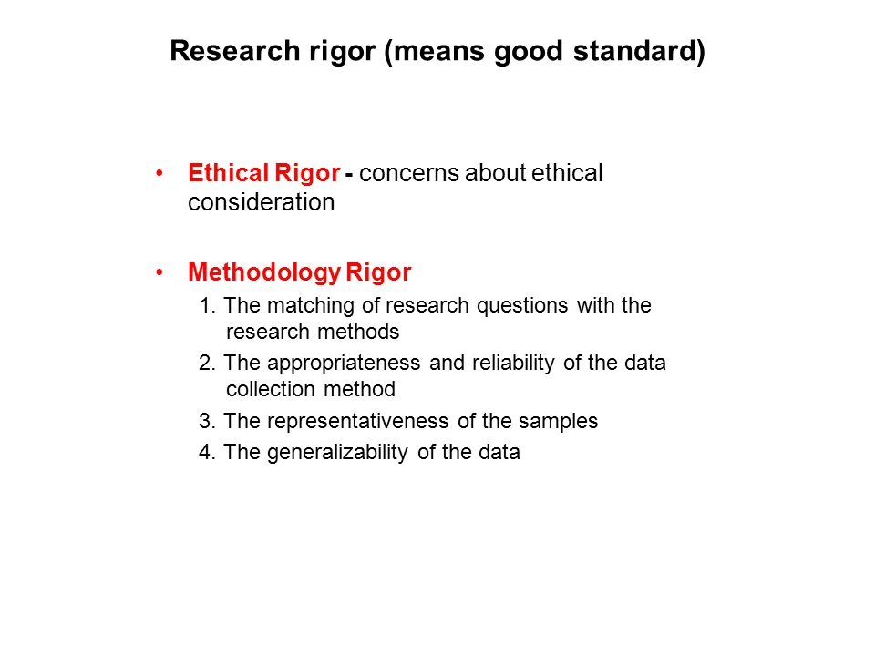 Research rigor (means good standard)