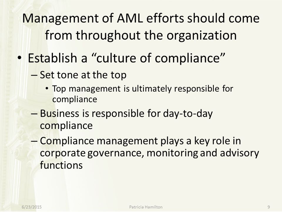 Management of AML efforts should come from throughout the organization