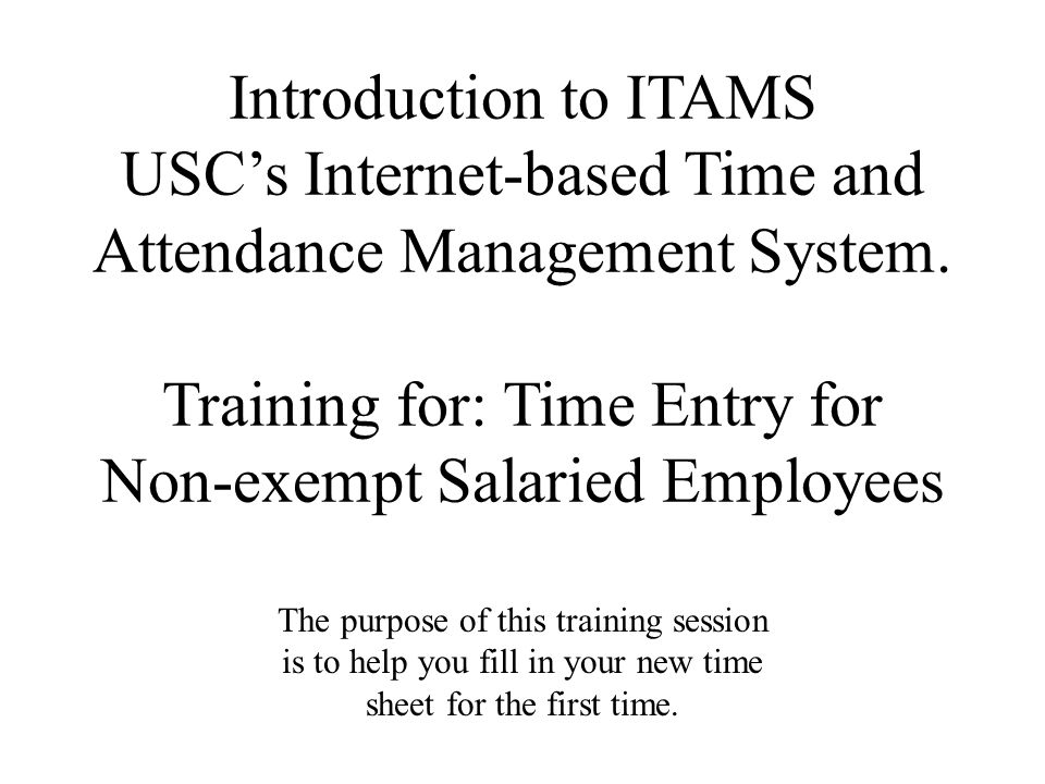 USC’s Internet-based Time and Attendance Management System.