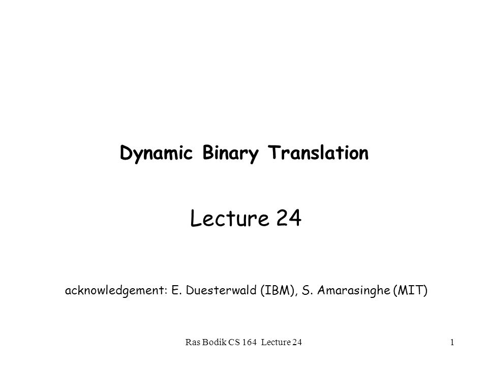 Dynamic Binary Translation