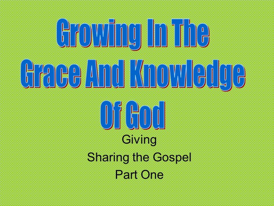 Giving Sharing the Gospel Part One