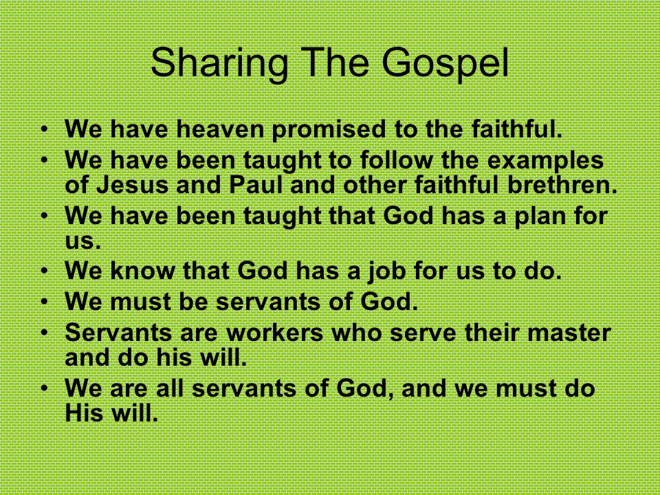 Sharing The Gospel We have heaven promised to the faithful.
