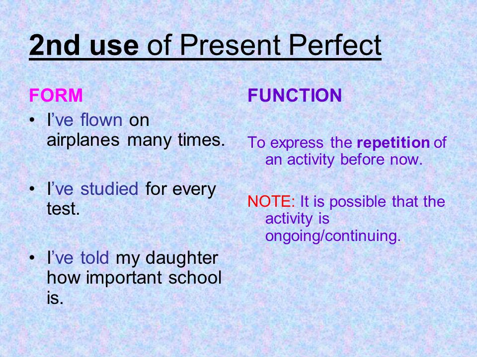 2nd use of Present Perfect