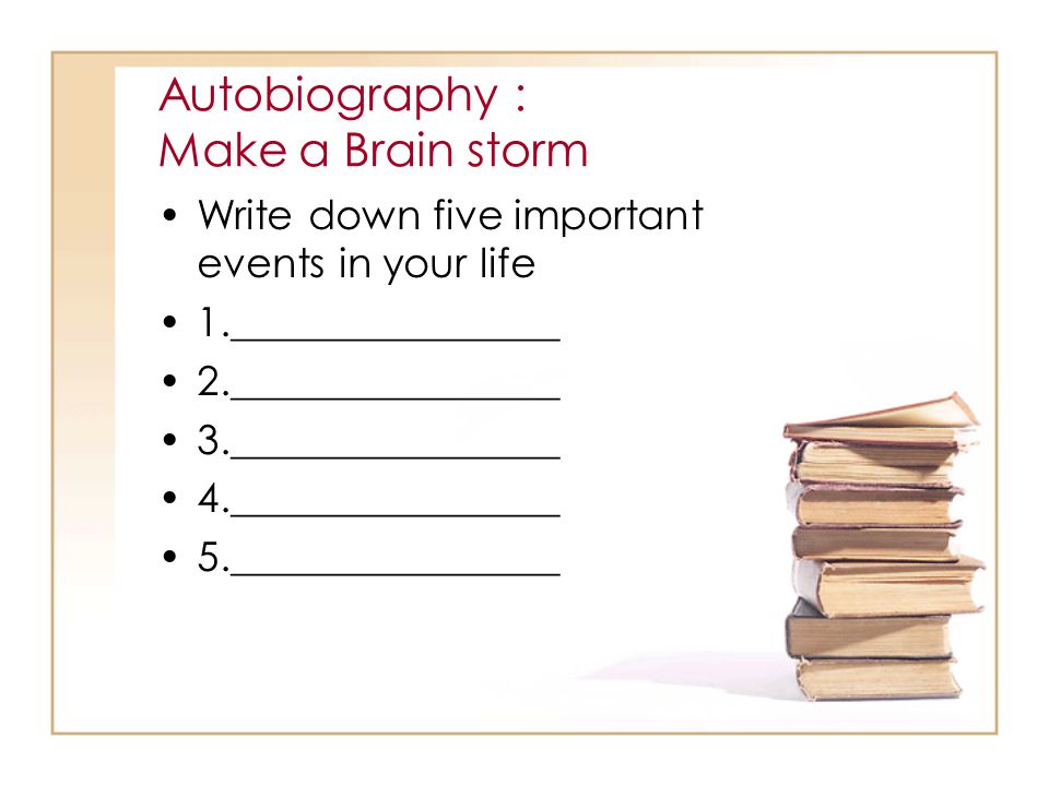 Autobiography : Make a Brain storm