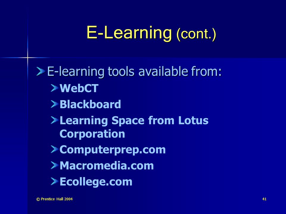 E-Learning (cont.) E-learning tools available from: WebCT Blackboard