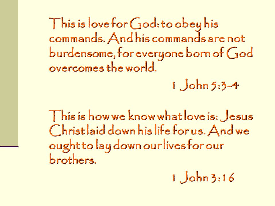 This is love for God: to obey his commands