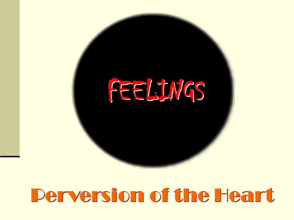 Perversion of the Heart