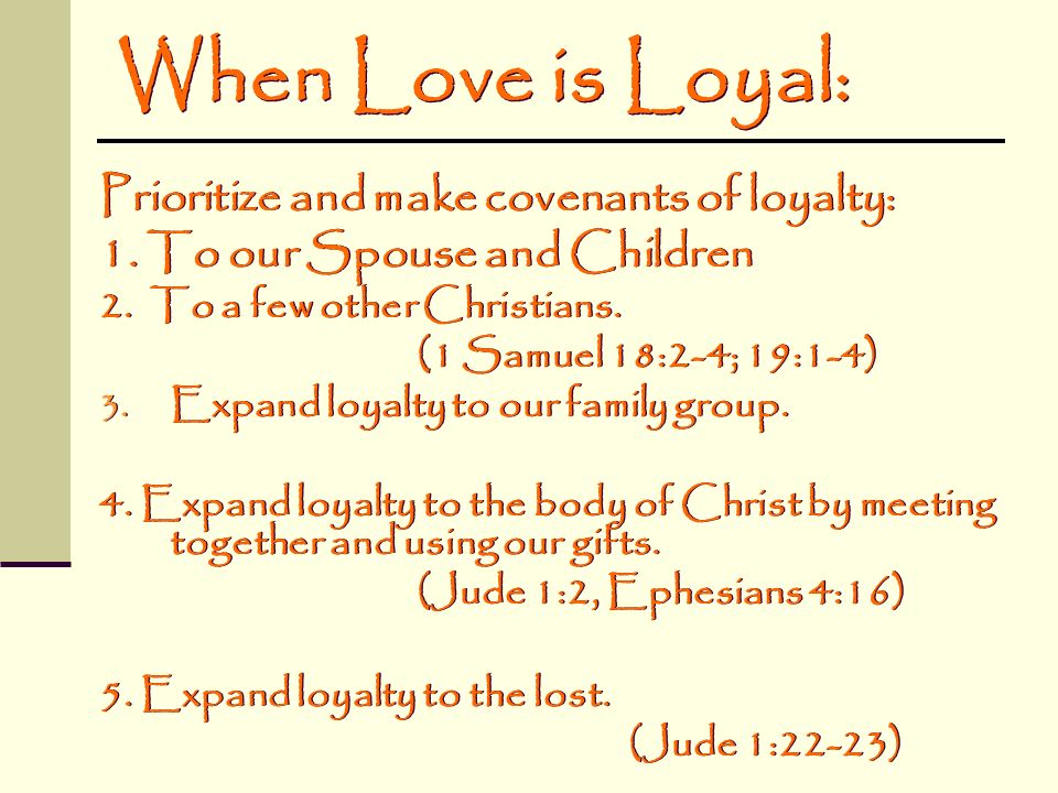 When Love is Loyal: Prioritize and make covenants of loyalty: