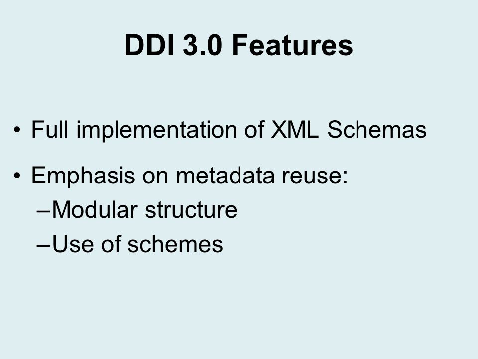 DDI 3.0 Features Full implementation of XML Schemas