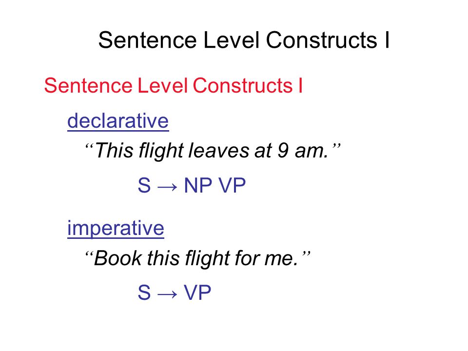 Sentence Level Constructs I