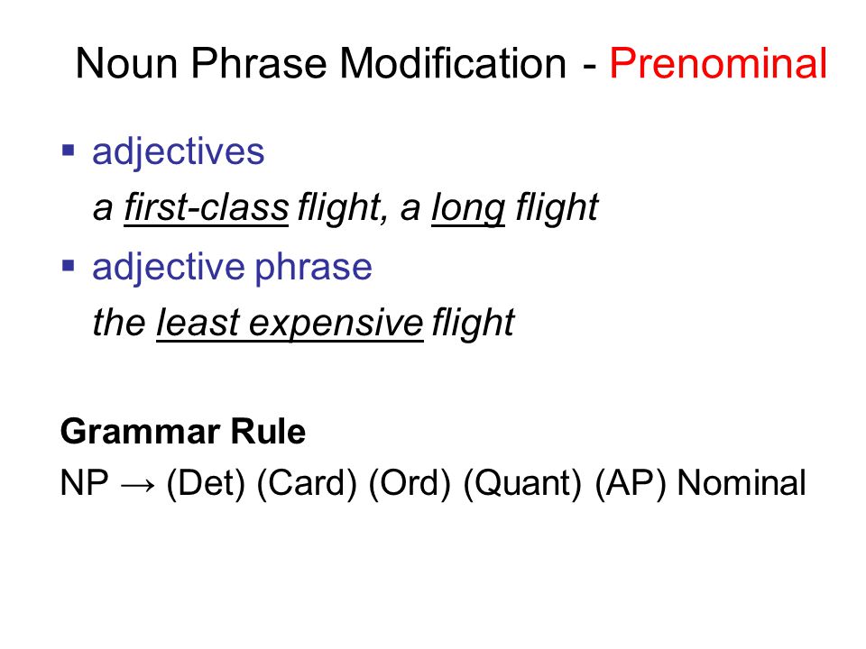 Noun Phrase Modification - Prenominal