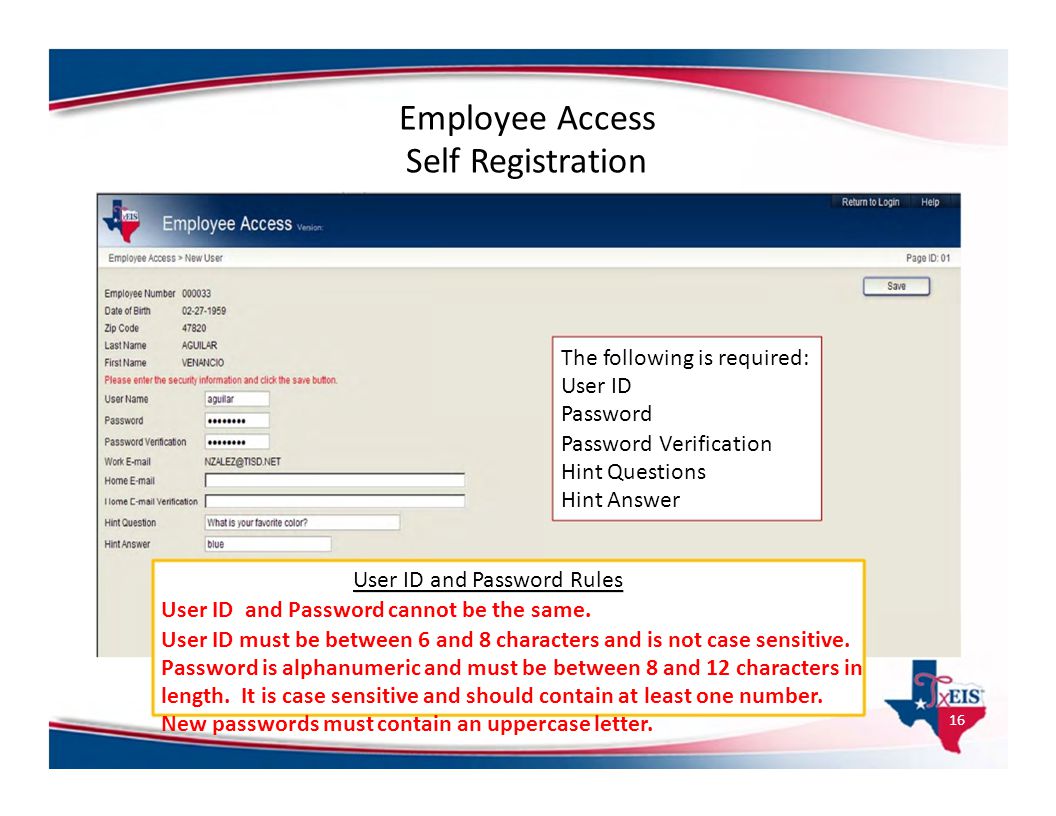 Employee Access Self Registration The following is required: User ID