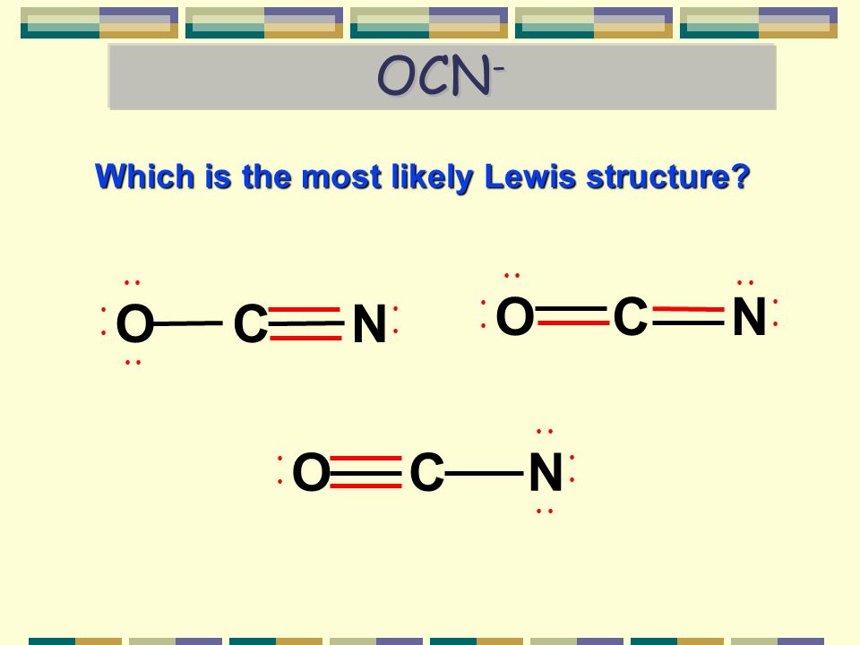 Which is the most likely Lewis structure? 
