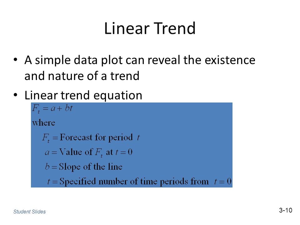 Linear Trend A simple data plot can reveal the existence and nature of a trend. Linear trend equation.