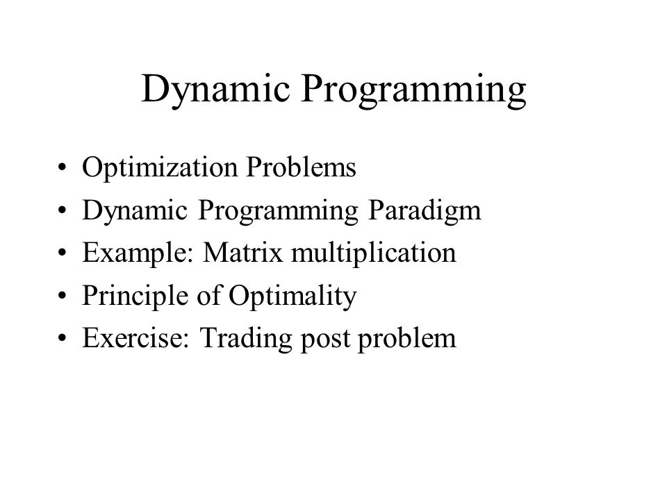 Dynamic Programming Optimization Problems Dynamic Programming Paradigm