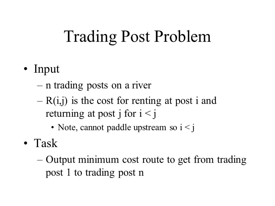 Trading Post Problem Input Task n trading posts on a river