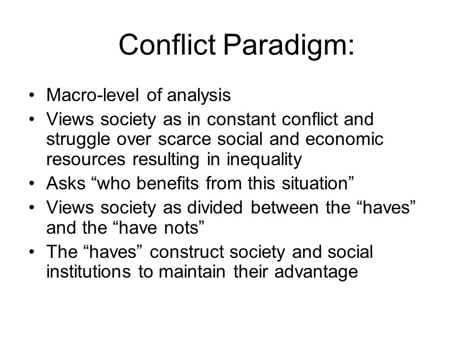 Conflict Paradigm: Macro-level of analysis