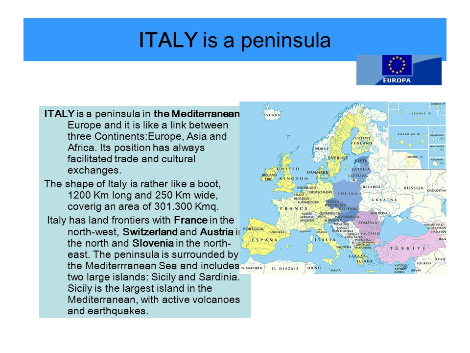 ITALY is a peninsula
