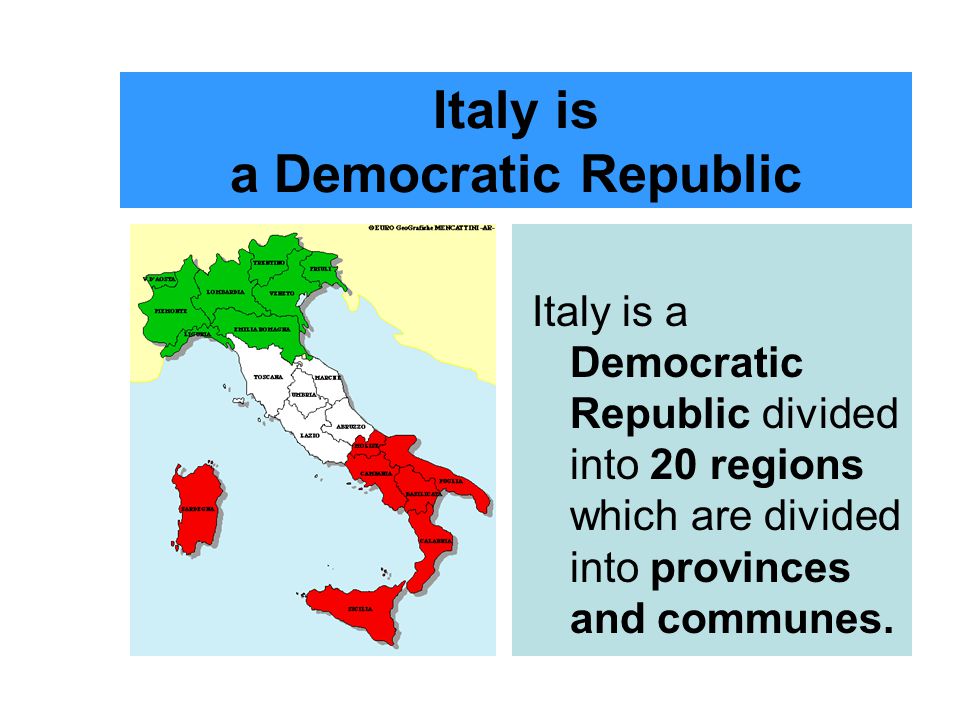 Italy is a Democratic Republic
