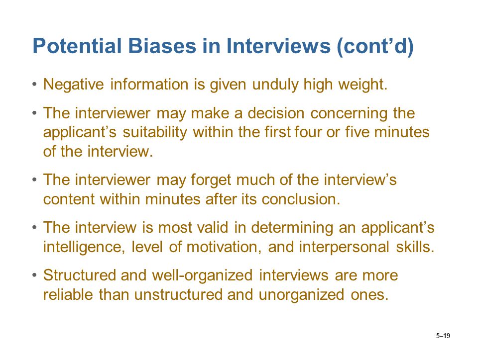Potential Biases in Interviews (cont’d)