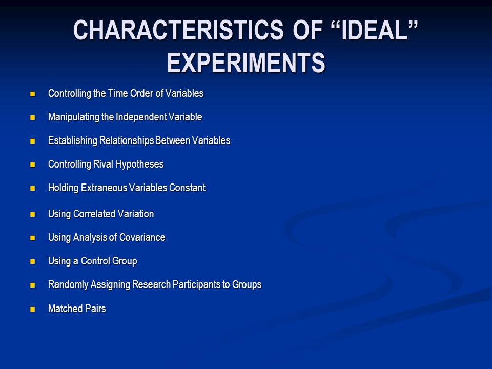 CHARACTERISTICS OF IDEAL EXPERIMENTS
