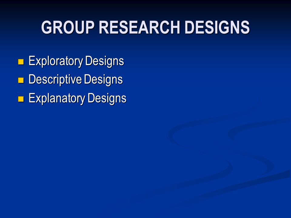 GROUP RESEARCH DESIGNS