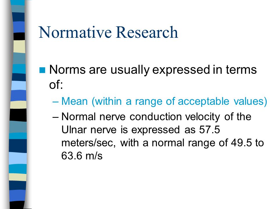 Normative Research Norms are usually expressed in terms of: