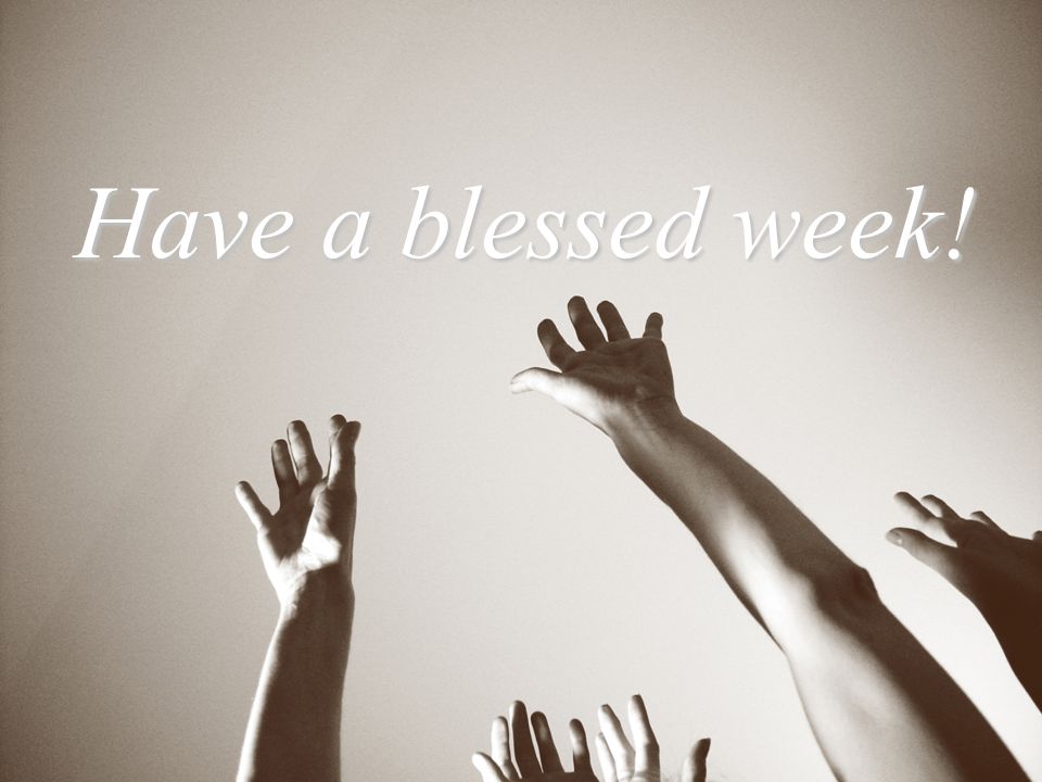 Have a blessed week!