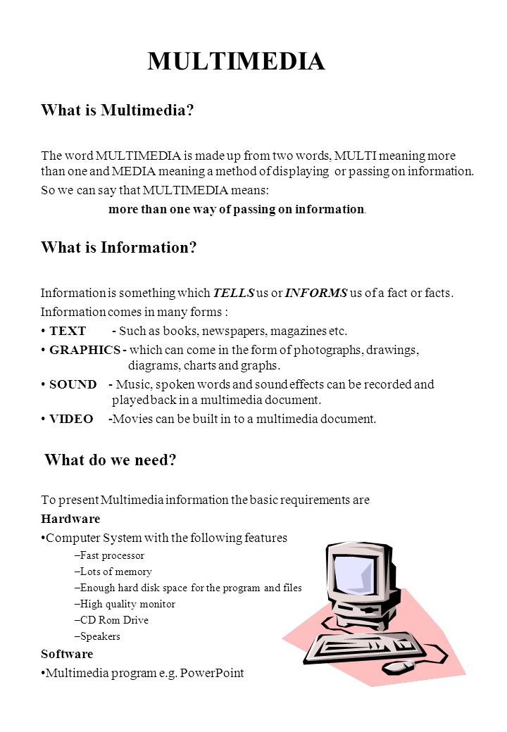MULTIMEDIA What is Multimedia What is Information