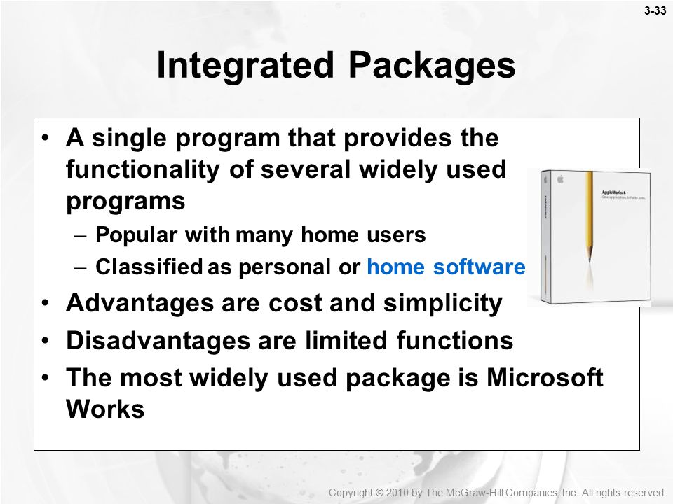 Integrated Packages A single program that provides the functionality of several widely used programs.
