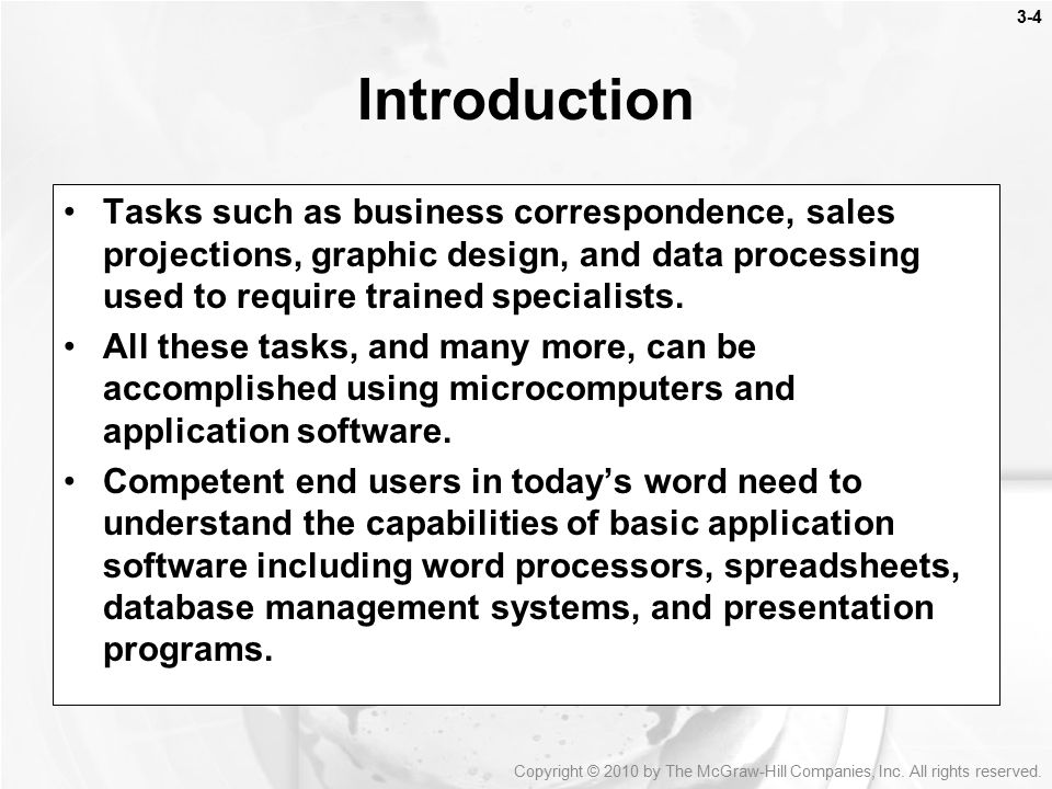 Introduction Tasks such as business correspondence, sales projections, graphic design, and data processing used to require trained specialists.