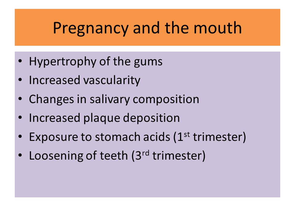 Pregnancy and the mouth