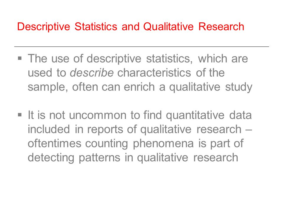 Descriptive Statistics and Qualitative Research