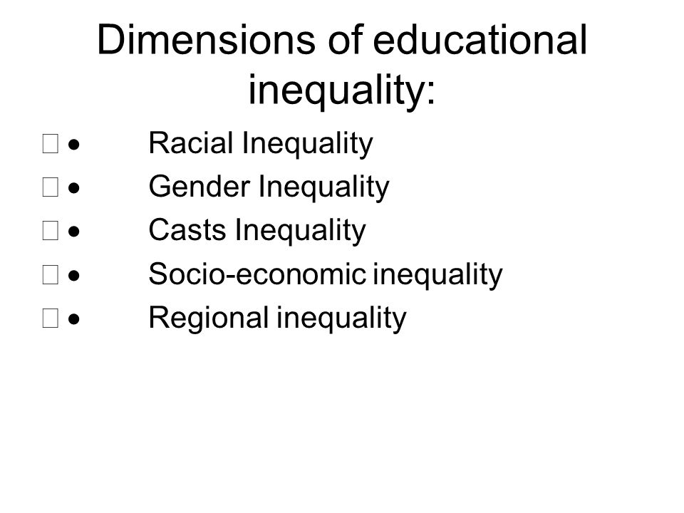 Dimensions of educational inequality: