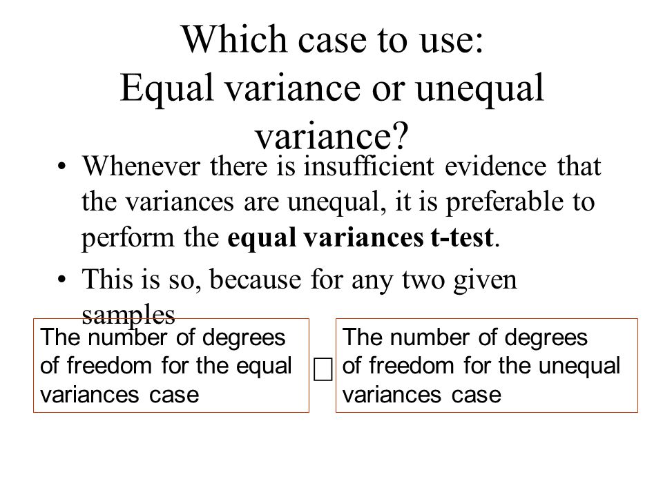 Which case to use: Equal variance or unequal variance