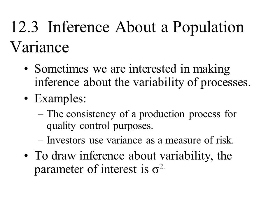 12.3 Inference About a Population Variance