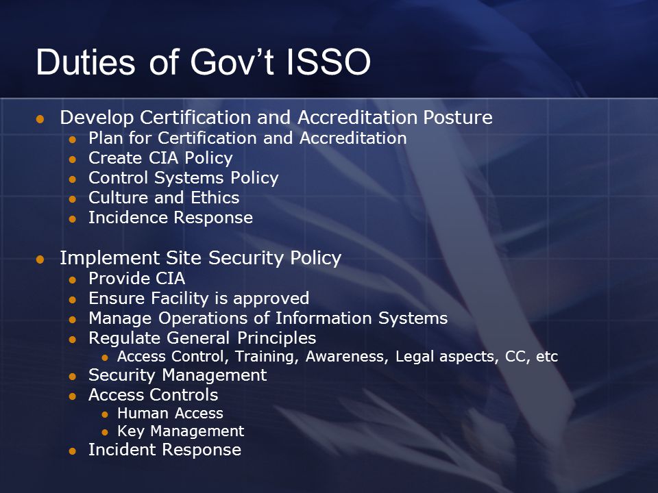 Duties of Gov’t ISSO Develop Certification and Accreditation Posture