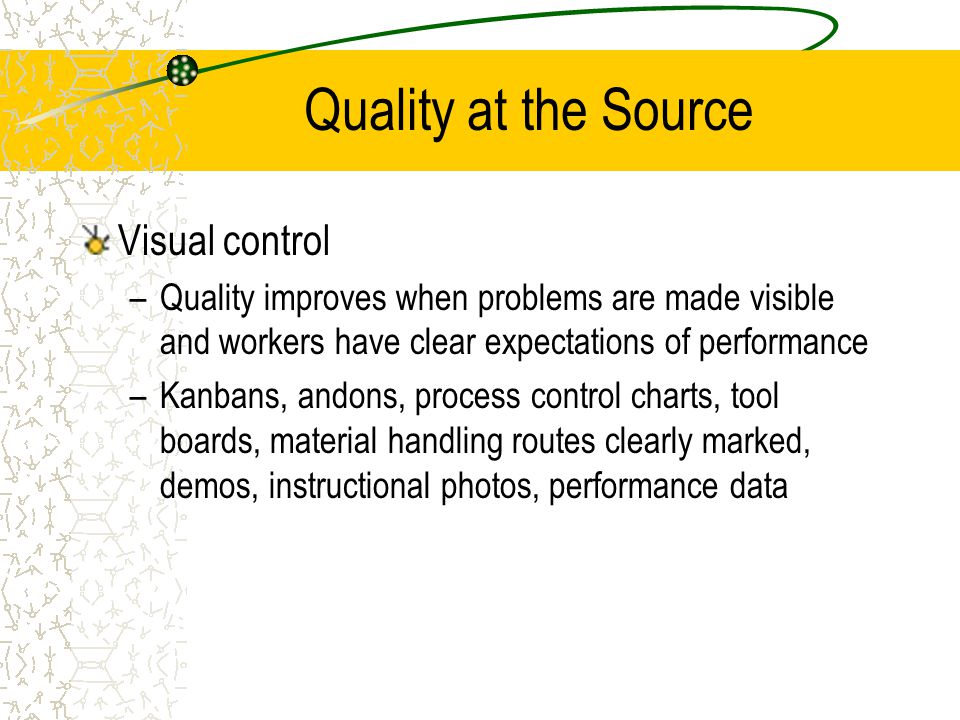 Quality at the Source Visual control