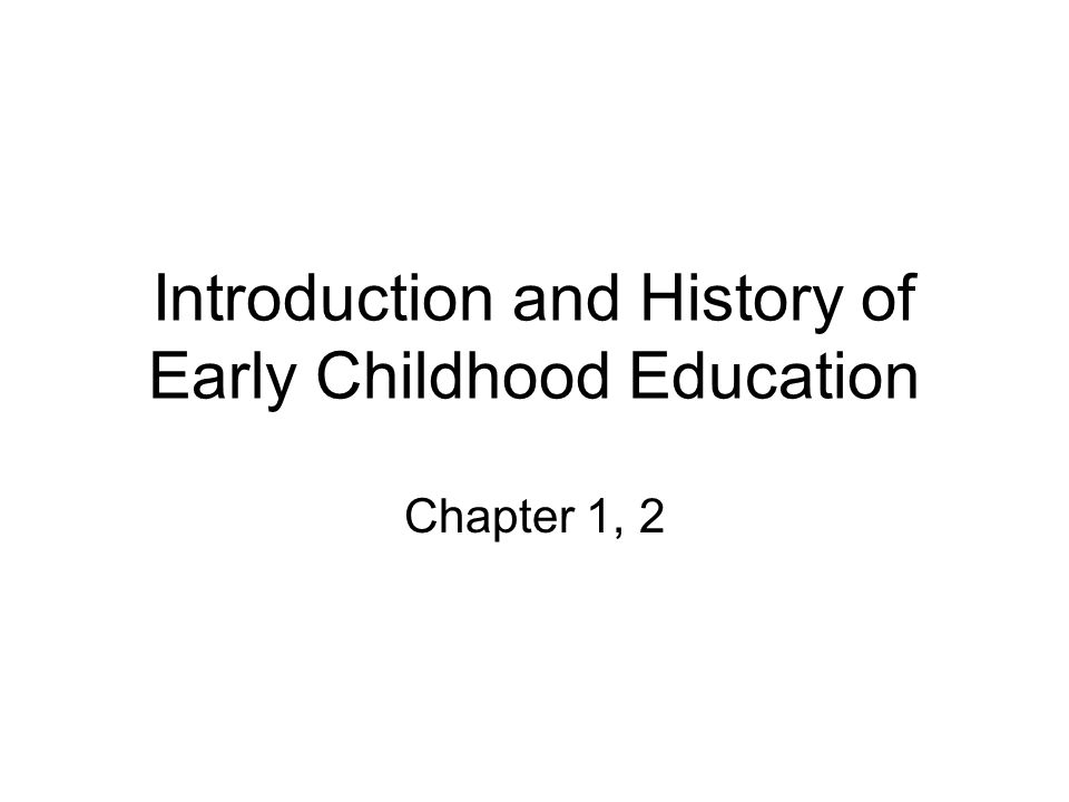 Introduction and History of Early Childhood Education