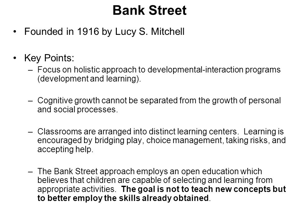 Bank Street Founded in 1916 by Lucy S. Mitchell Key Points: