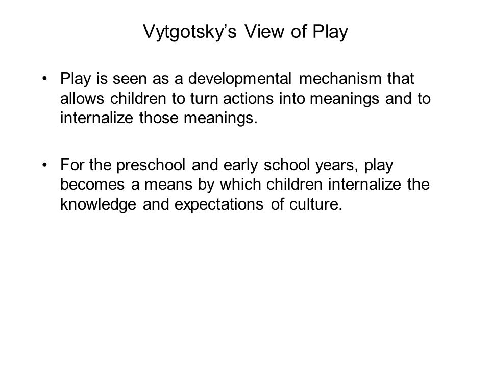 Vytgotsky’s View of Play
