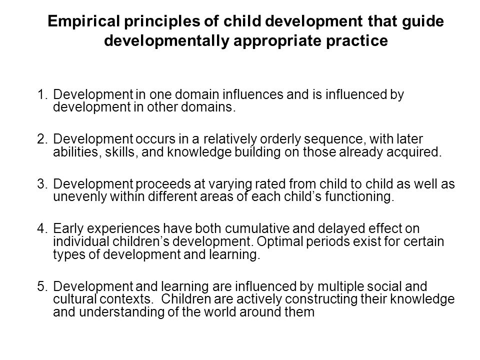 Empirical principles of child development that guide developmentally appropriate practice